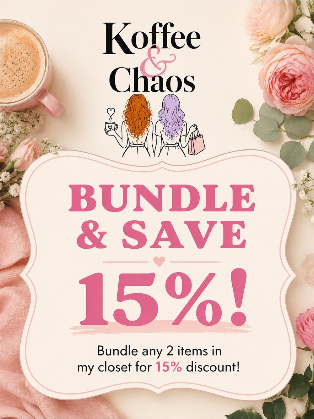 Bundle any 2 items in our closet for 15% discount!